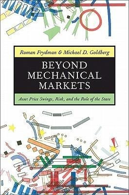 Frydman, R: Beyond Mechanical Markets - Asset Price Swings,