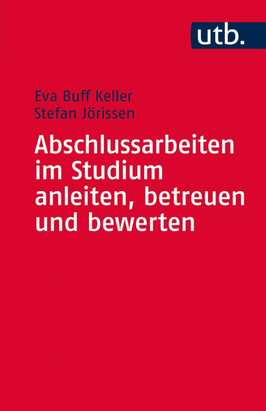 Abschlussarbeiten im Studium anleiten, betreuen und bewerten (Kompetent lehren)