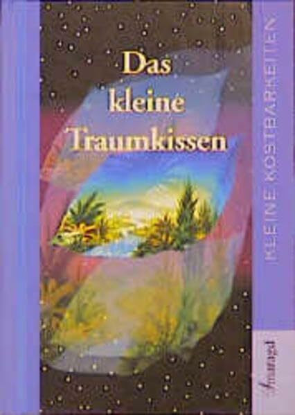 Das kleine Traumkissen (Kleine Kostbarkeiten)