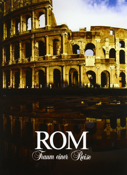 Roma. Sogno di un viaggio. Ediz. tedesca