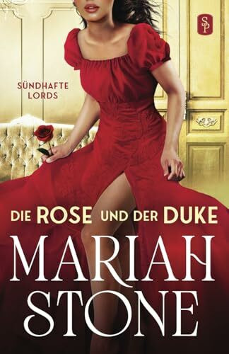 Die Rose und der Duke (Sündhafte Lords, Band 1)