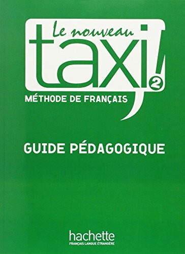 Le nouveau taxi!: Guide pedagogique 2