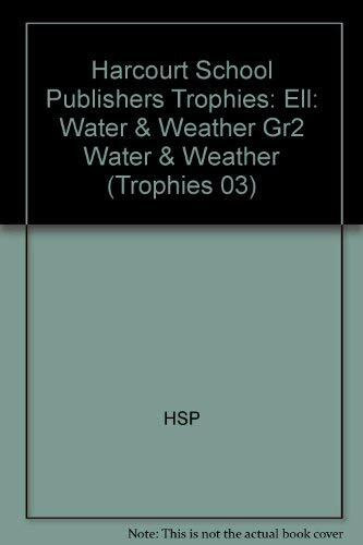 Harcourt School Publishers Trophies: Ell Reader Grade 2 Water & Weather (Trophies 03)