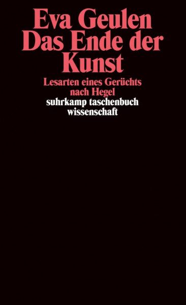 Das Ende der Kunst: Lesarten eines Gerüchts nach Hegel (suhrkamp taschenbuch wissenschaft)