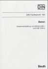 Beton. Zusammenstellung von DIN EN 206-1 Beton - Teil 1: Festlegung, Eigenschaften, Herstellung und Konformität und DIN 1045-2 Tragwerke aus Beton, ... - Anwendungsregeln zu DIN EN 206-1