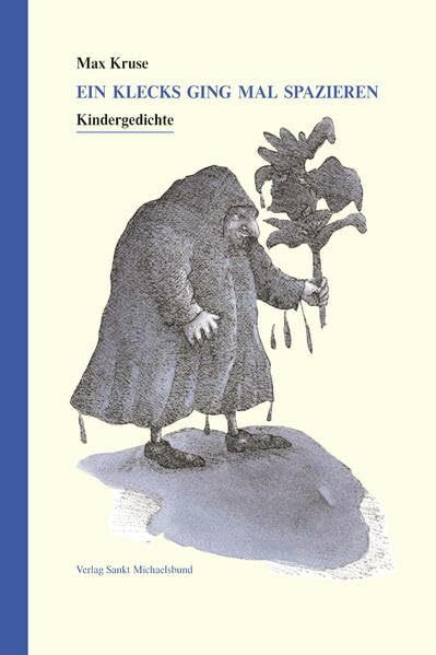 Ein Klecks ging mal spazieren: Kindergedichte