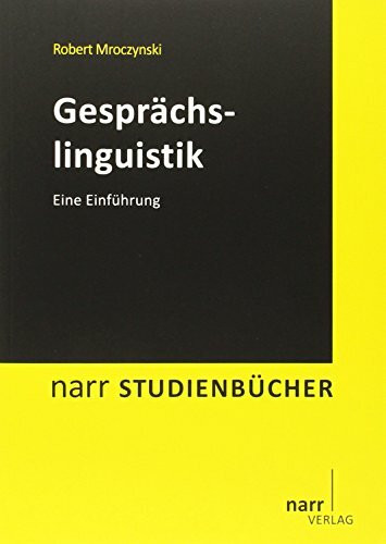 Gesprächslinguistik: Eine Einführung (Narr Studienbücher)