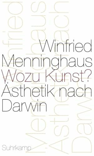 Wozu Kunst?: Ästhetik nach Darwin