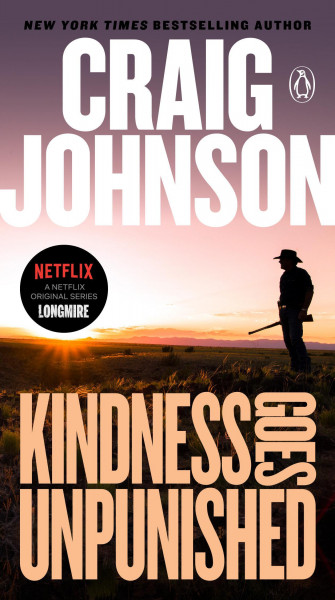 Kindness Goes Unpunished: A Longmire Mystery