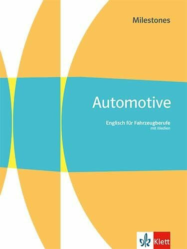 Automotive Milestones. Englisch für Fahrzeugberufe: Schulbuch mit Medien (Technical Milestones)