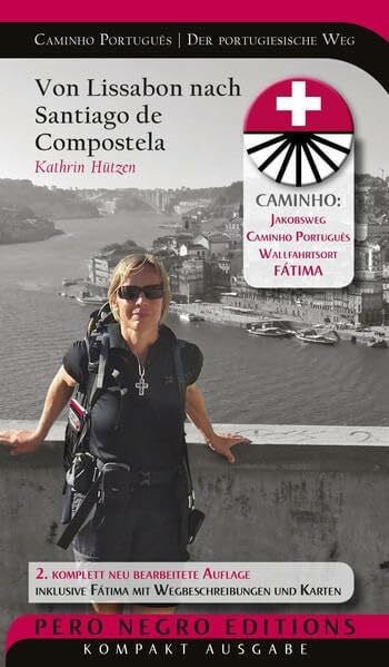 Caminho Português | Camino Portugués | Der portugiesische Weg: Von Lissabon nach Santiago de Compostela inkl. Fátima: Von Lissabon nach Santiago de ... Wegbeschreibungen und Karten. Kompakt Ausgabe