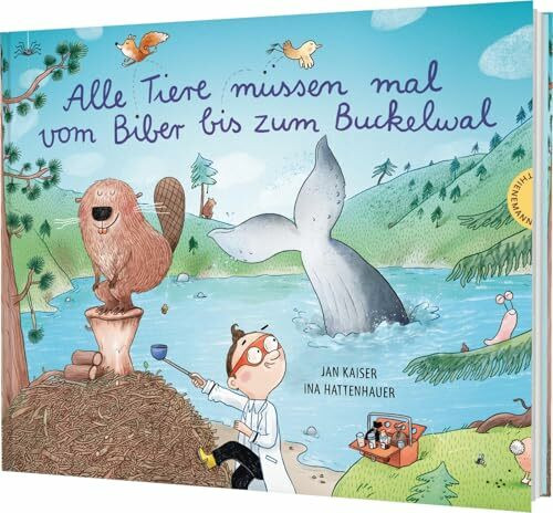 Alle Tiere müssen mal – vom Biber bis zum Buckelwal: Lustiges Bilderbuch für Kinder ab 4 Jahren – gereimt und mit detailreichen Illustrationen