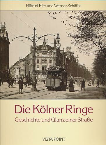 Die Kölner Ringe: Geschichte und Glanz einer Strasse