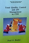 An Introduction to Total Quality Control and JIT (Just-in-time) Management in CIM (Computer Integrated Manufacturing) and the ISO9001 Quality Standard