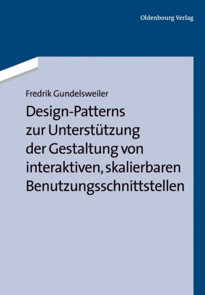 Design-Patterns zur Unterstützung der Gestaltung von interaktiven, skalierbaren Benutzungsschnittstellen