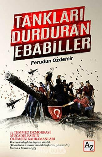 Tanklari Durduran Ebabiller: 15 Temmuz Demokrasi Mücadelesinin Ölümsüz Kahramanları