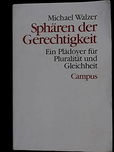Sphären der Gerechtigkeit: Ein Plädoyer für Pluralität und Gleichheit (Theorie und Gesellschaft)