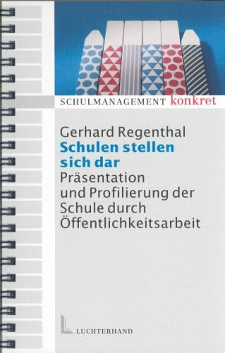 Schulen stellen sich dar: Öffentlichkeitsarbeit in Schulen