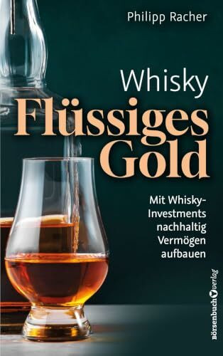 Whisky – Flüssiges Gold