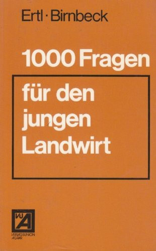 1000 Fragen für den jungen Landwirt