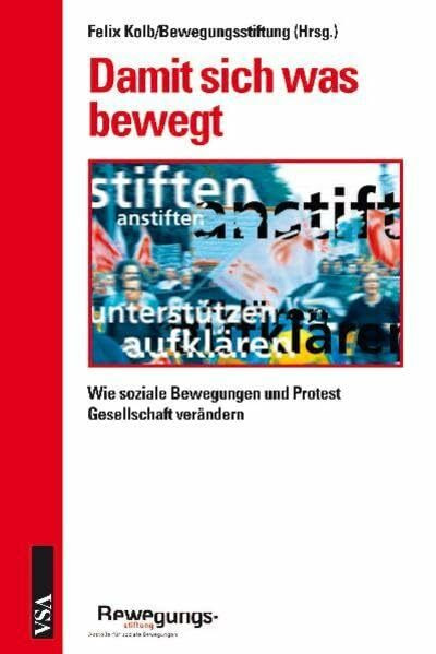 Damit sich was bewegt: Wie soziale Bewegungen und Protest Gesellschaft verändern