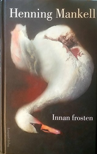 Innan frosten (Kurt Wallander, Band 10)