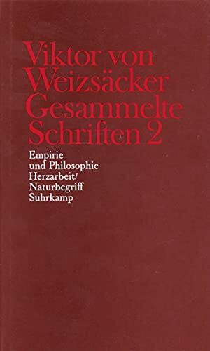 Gesammelte Schriften in zehn Bänden: 2: Empirie und Philosophie. Herzarbeit/Naturbegriff