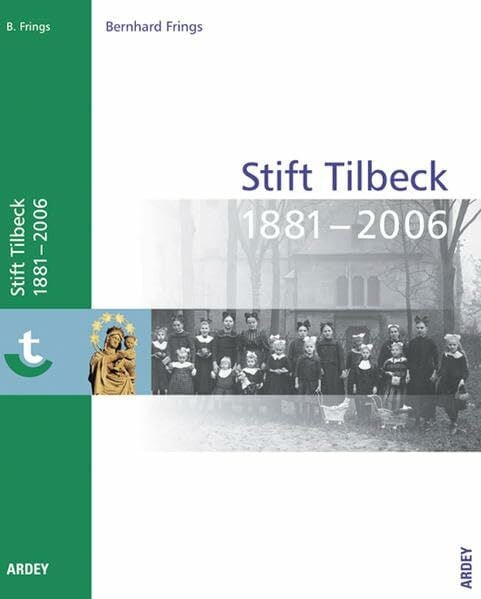 125 Jahre Stift Tilbeck: Hrsg.: Stift Tilbeck GmbH
