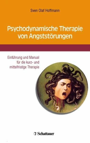 Psychodynamische Therapie von Angststörungen: Einführung und Manual für die kurz- und mittelfristige Therapie