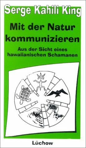 Mit der Natur kommunizieren: Aus der Sicht eines hawaiianischen Schamanen