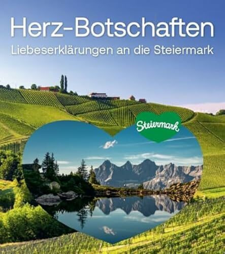 Herz-Botschaften: Liebeserklärungen an die Steiermark