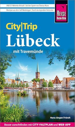 Reise Know-How CityTrip Lübeck mit Travemünde: Reiseführer Lübeck mit Travemünde mit Stadtplan und kostenloser Web-App