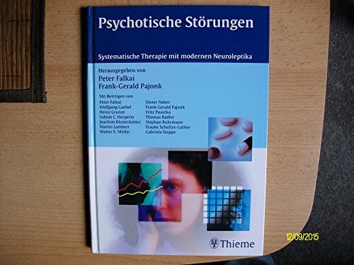 Psychotische Störungen - Systematische Therapie mit modernen Neuroleptika