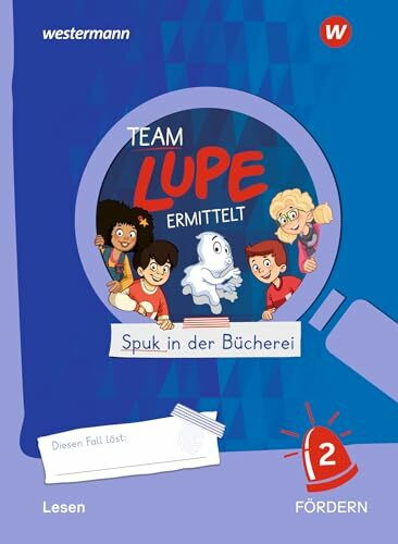 TEAM LUPE ERMITTELT - Übungshefte: Lesen 2 FÖRDERN