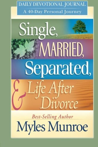 Single, Married, Separated and Life After Divorce Daily Study: A 40 Day Personal Journey: Daily Devotional Journey; A 40-Day Personal Journey