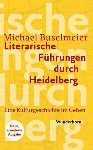 Literarische Führungen durch Heidelberg: Eine Kulturgeschichte im Gehen