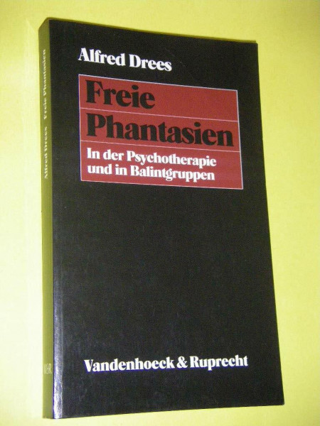 Freie Phantasien In der Psychotherapie und in Balintgruppen