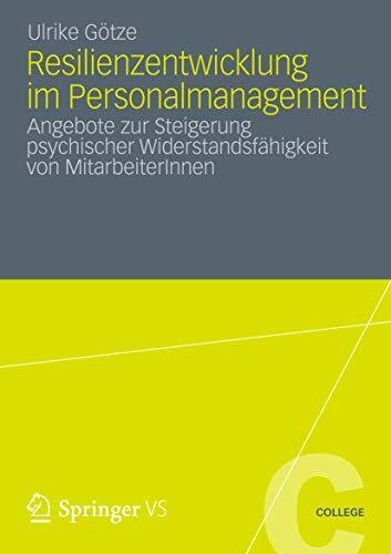 Resilienzentwicklung im Personalmanagement: Angebote zur Steigerung psychischer Widerstandsfäh...