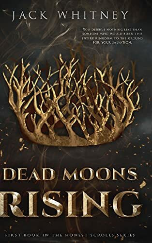 Dead Moons Rising: First in the Honest Scrolls series