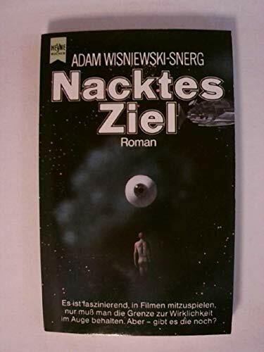 Nacktes Ziel. Roman. Science Fiction.