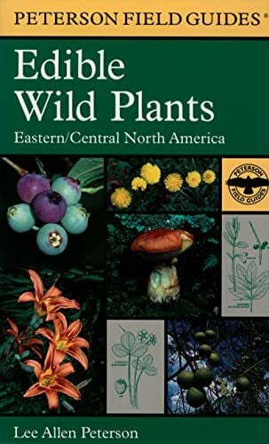 A Peterson Field Guide to Edible Wild Plants: Eastern and central North America (Peterson Field Guides)