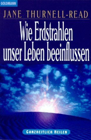 Wie Erdstrahlen unser Leben beeinflussen