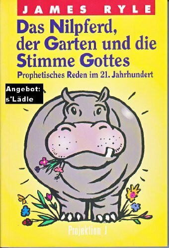 Das Nilpferd, der Garten und die Stimme Gottes. Prophetisches Reden im 21. Jahrhundert