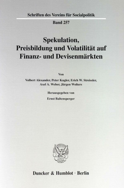Spekulation, Preisbildung und Volatilität auf Finanz- und Devisenmärkten. Mit Tab., Abb. (Schriften des Vereins für Socialpolitik. Neue Folge; SVS 257)