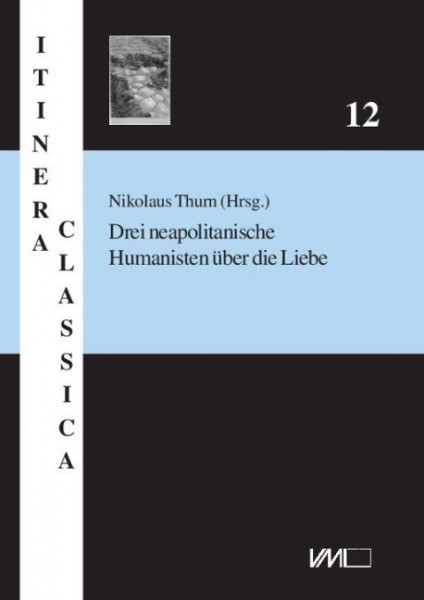 Drei neapolitanische Humanisten über die Liebe