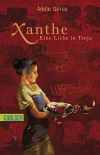 Xanthe - Eine Liebe in Troja. Von