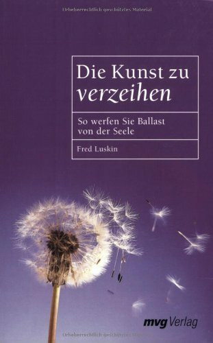 Die Kunst zu verzeihen.So werfen Sie Ballast von der Seele