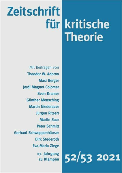 Zeitschrift für kritische Theorie / Zeitschrift für kritische Theorie, Heft 52/53: 27. Jahrgang (2021)