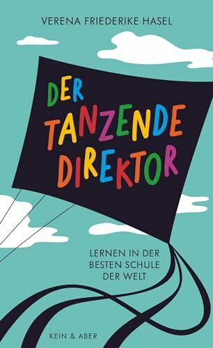 Der tanzende Direktor: Lernen in der besten Schule der Welt