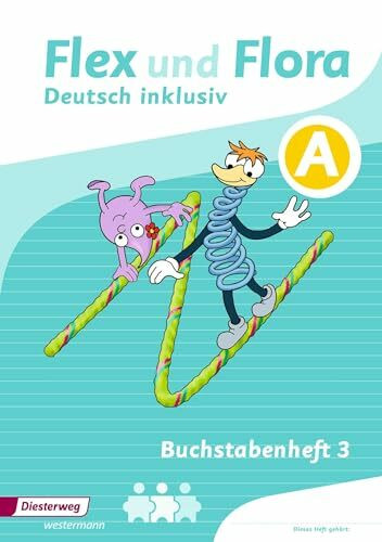 Flex und Flora - Deutsch inklusiv Ausgabe 2017: Buchstabenheft 3 inklusiv (A) (Flex und Flora - Deutsch inklusiv: Ausgabe 2013)